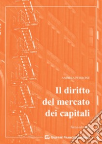 Il diritto del mercato dei capitali libro di Perrone Andrea