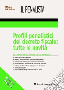 Profili penalistici del decreto fiscale: tutte le novità libro di Della Ragione L. (cur.)