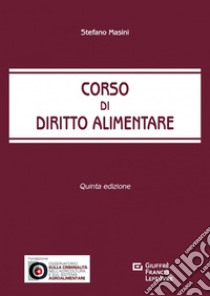 Corso di diritto alimentare libro di Masini Stefano