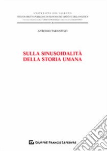 Sulla sinusoidalità della storia umana libro di Tarantino Antonio