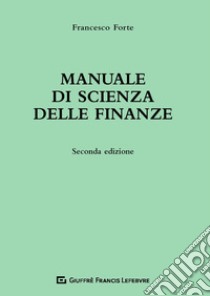 Manuale di scienza delle finanze libro di Forte Francesco