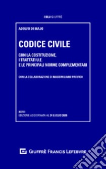 Codice civile. Con la Costituzione, i trattati U.E. e le principali norme complementari libro di Di Majo Adolfo; Pacifico Massimiliano
