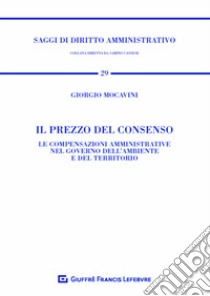 Il prezzo del consenso libro di Mocavini Giorgio