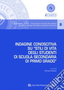 Indagine conoscitiva su «stili di vita degli studenti di scuola secondaria di primo grado» libro di Bosetto D. (cur.)