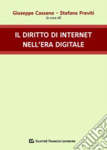 Il diritto di internet nell'era digitale libro di Previti S. (cur.); Cassano G. (cur.)