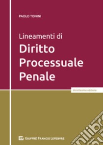 Lineamenti di diritto processuale penale libro di Tonini Paolo