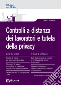 Controlli a distanza sui lavoratori e privacy libro di Strozzieri Angelo; Parpaglioni Mara