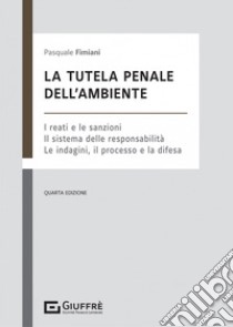 La tutela penale dell'ambiente libro di Fimiani Pasquale