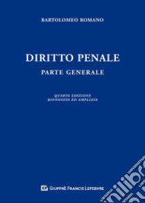 Diritto penale. Parte generale libro di Romano Bartolomeo