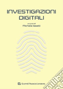 Investigazioni digitali libro di Iaselli M. (cur.)