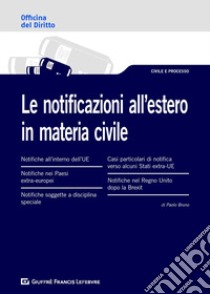 Le notificazioni all'estero in materia civile libro di Bruno Paolo