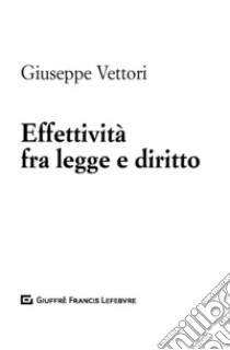 Effettività fra legge e diritto libro di Vettori Giuseppe