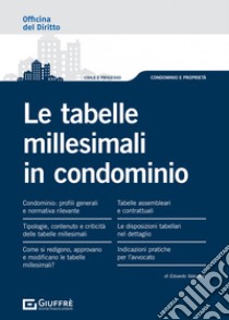 Le tabelle millesimali in condominio libro di Valentino Edoardo