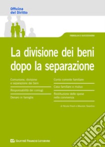 La divisione dei beni dopo la separazione libro di Tarantino Maurizio; Frivoli Nicola