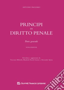 Principi di diritto penale. Parte generale libro di Pagliaro Antonio; Militello V. (cur.); Parodi Giusino M. (cur.); Spena A. (cur.)