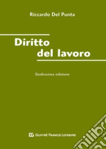 Diritto del lavoro libro di Del Punta Riccardo