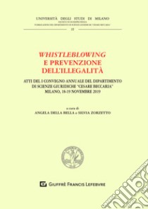 Whistleblowing e prevenzione dell'illegalità libro di Della Bella A. P. (cur.); Zorzetto S. (cur.)