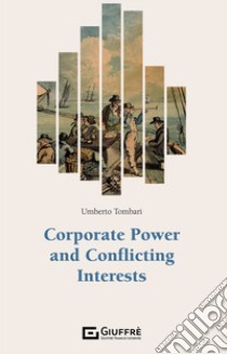 Corporate power and conflicting interests libro di Tombari Umberto