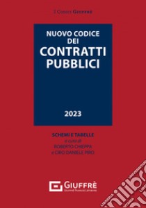 Nuovo Codice dei contratti pubblici appalti e concessioni libro di Chieppa R. (cur.); Piro Ciro Daniele (cur.)