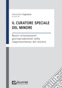 Il curatore speciale del minore libro di Cagnazzo A. (cur.)