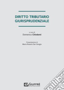 Diritto tributario giurisprudenziale libro di Fasano A. (cur.); Chindemi D. (cur.)