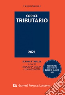 Codice tributario. Schemi e tabelle libro di La Candia I. (cur.); Occhetta L. (cur.)