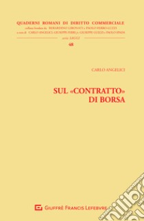 Sul «contratto» di Borsa libro di Angelici Carlo