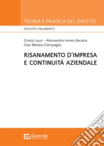 Risanamento d'impresa e continuità aziendale libro di Ciampaglia Gian Matteo; Lauri Orazio; Baratta Alessandro Ireneo