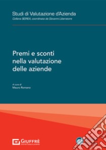 Premi e sconti nella valutazione delle aziende libro di Romano M. (cur.)