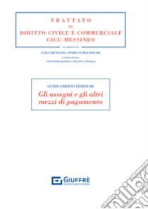 Gli assegni e gli altri mezzi di pagamento libro di Tedeschi Guido Uberto