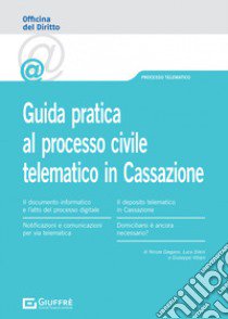 Guida pratica al processo civile telematico in Cassazione libro di Gargano Nicola; Vitrani Giuseppe; Sileni Luca