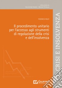 Il procedimento unitario di regolazione della crisi libro di Rolfi Federico