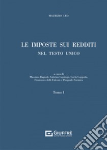 Le imposte sui redditi nel Testo Unico libro di Leo Maurizio