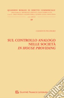 Sul controllo analogo nelle società in house providing libro di Pecoraro Clemente