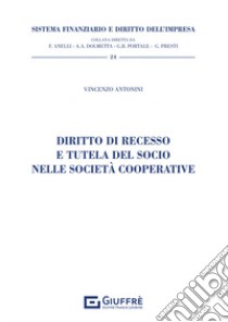 Diritto di recesso e tutela del socio nelle società cooperative libro di Antonini Vincenzo