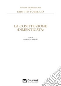 La Costituzione «dimenticata» libro di Cassese S. (cur.)