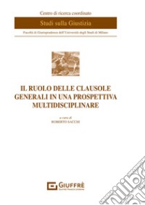 Il ruolo delle clausole generali in una prospettiva multidisciplinare libro di Sacchi R. (cur.)