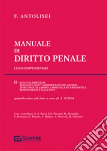 Manuale di diritto penale. Vol. 2: Reati fallimentari. Reati ed illeciti amministrativi in materia tributaria, di lavoro, ambientale ed urbanistica libro di Rossi A. (cur.)