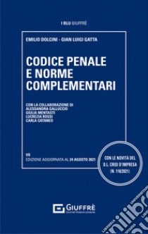 Codice penale e norme complementari libro di Dolcini E. (cur.); Gatta G. L. (cur.)