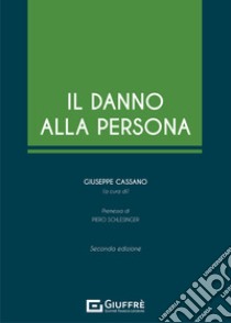 Il danno alla persona libro di Cassano Giuseppe