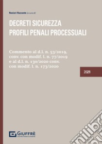 Decreti sicurezza. Profili penali e processuali libro di Razzante R. (cur.)