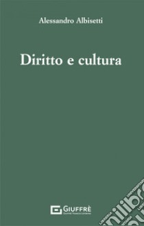 Diritto e cultura libro di Albisetti Alessandro