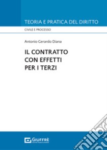 Il contratto con effetti per i terzi libro di Diana Antonio Gerardo