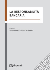 La responsabilità bancaria libro di Chiodi S. (cur.); Di Ciommo F. (cur.)