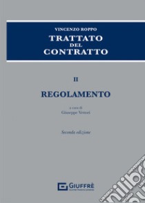 Trattato del contratto. Vol. 2: Regolamento libro di Vettori G. (cur.)