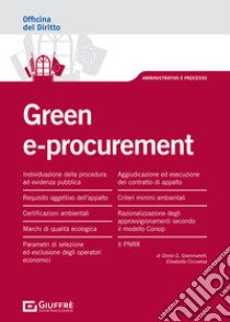 Green e-procurement. Acquisti «verdi» da parte delle PP.AA. libro di Ciccarese Elisabetta; Giammarelli Gloria Giuseppina