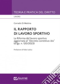 Il rapporto di lavoro sportivo libro di Di Mattina Corrado