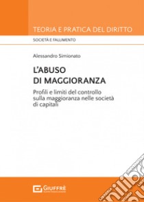 L'abuso di maggioranza libro di Simionato Alessandro