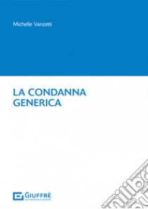 La condanna generica libro di Vanzetti Sabina Michelle