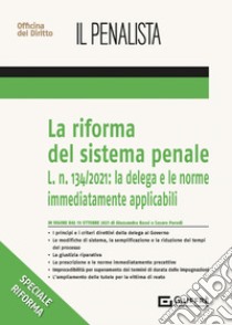 La riforma del sistema penale: la delega e le disposizioni immediatamente precettive libro di Bassi Alessandra; Parodi Cesare